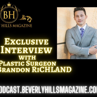 Beverly Hills Magazine Podcast: Exclusive Interview with Dr. Brandon Richland